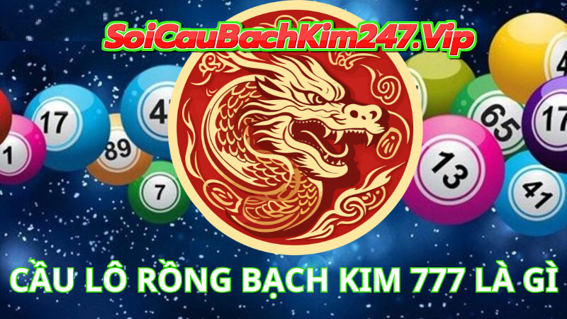 Rồng Bạch Kim 777 là gì><figcaption class=