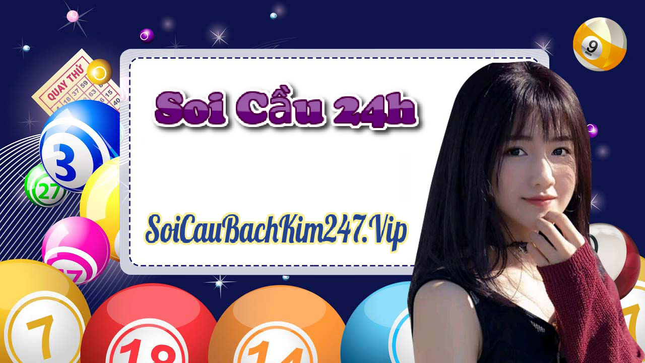 Soi cầu 24h miền bắc hôm nay