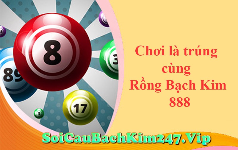 Soi cầu rồng bạch kim 888 chính xác