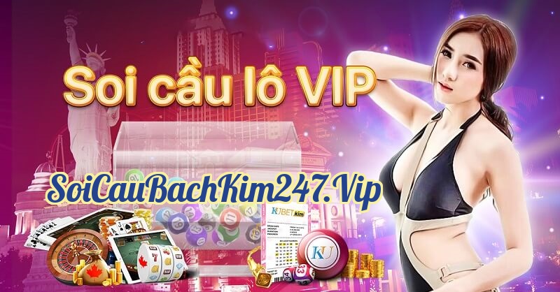 Soi cầu 247 Vip bạch thủ phát lộc