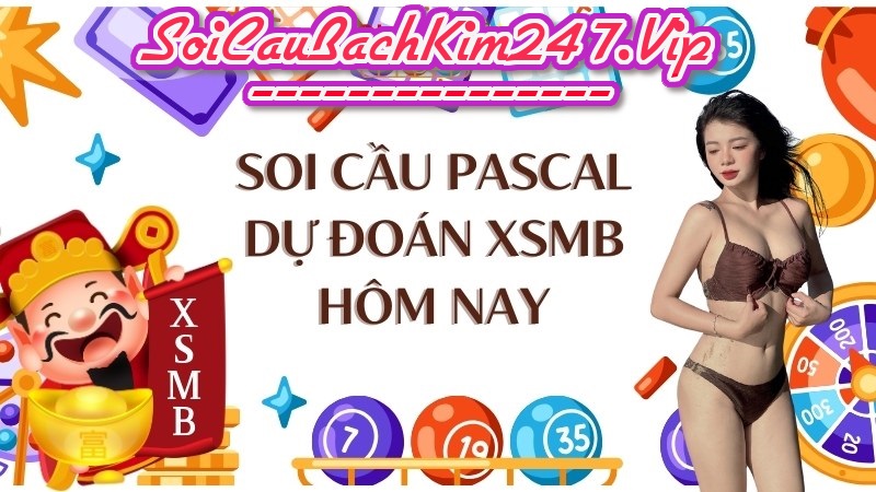 Soi cầu Pascal dự đoán XSMB hôm nay