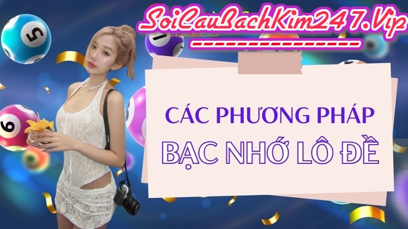 Phương pháp bạc nhớ lô đề