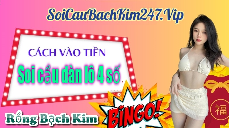 Cách vào tiền dàn lô 4 số VIP miền Bắc