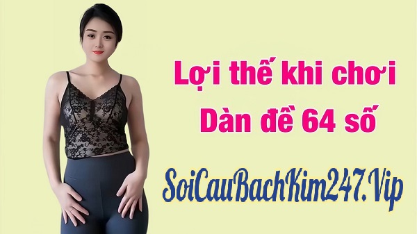 Chơi dàn đề 64 số làm sao cho hiệu quả