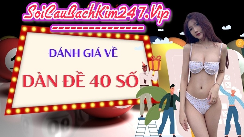 Đánh giá dàn đề 40 số bất bại