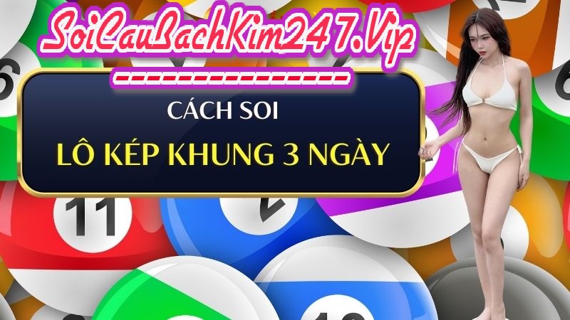 Mẹo khi chơi nuôi lô kép khung 3 ngày hiệu quả