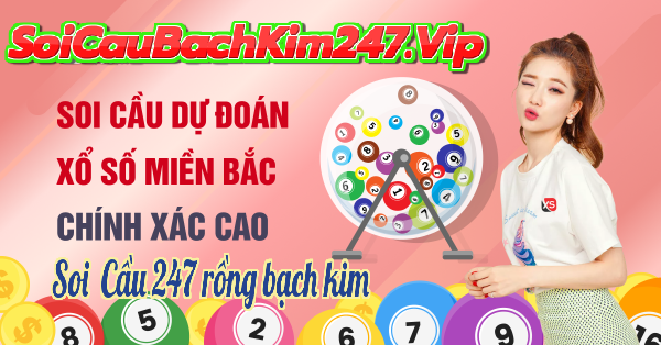 Soi cầu 247 rồng bạch kim 27/10/2024