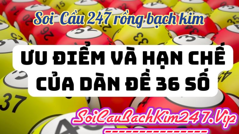 Ưu điểm và nhược điểm của dàn đề 36 số