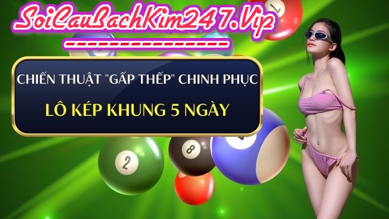 Vào tiền chinh phục lô kép khung 5 ngày