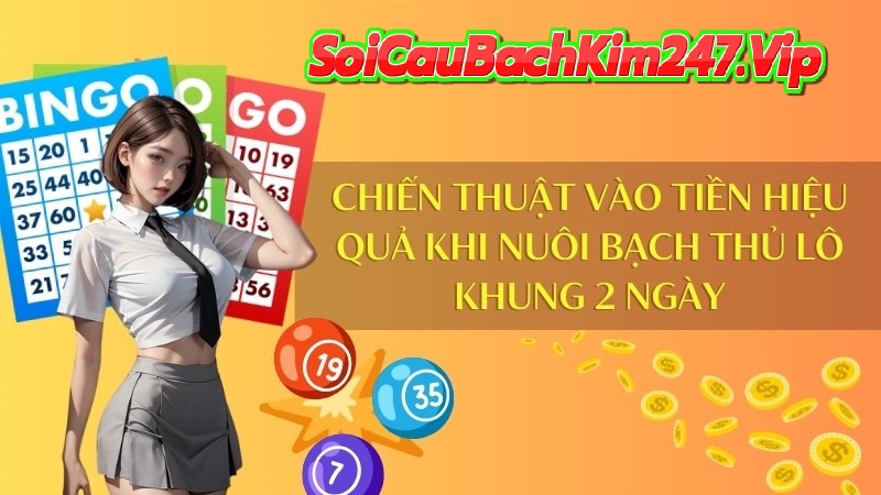 Vào tiền nuôi bạch thủ lô khung 2 ngày