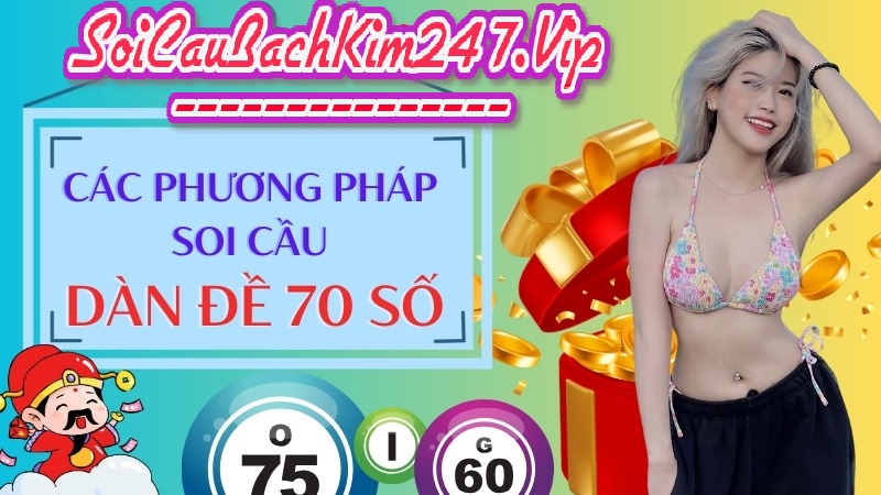 phương pháp soi cầu dàn đề 70 số