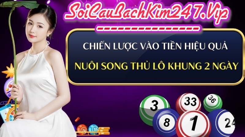 Vào tiền hiệu quả khi nuôi Song thủ lô khung 2 ngày